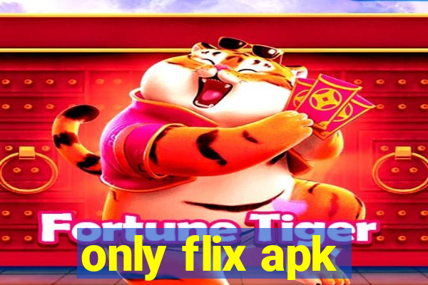 only flix apk